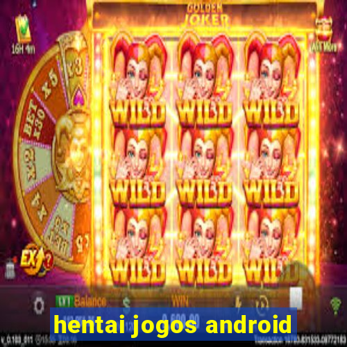 hentai jogos android